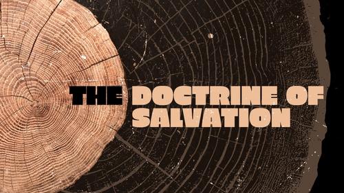 The Doctrine of Salvation: What It Means to Be Saved