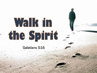Walking by the Spirit in Everyday Life Walking by the Spirit in Everyday Life